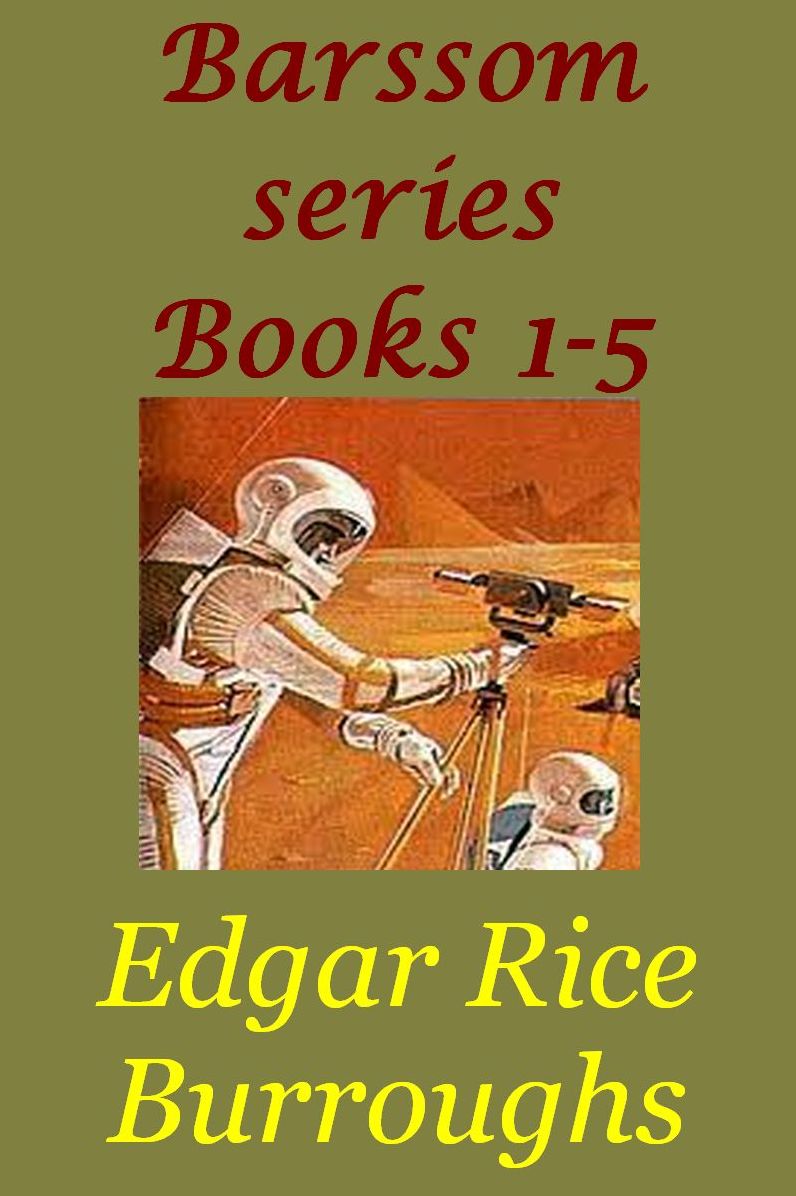 John Carter Mars Series: Books 1-5 (A Princess of Mars, The Gods of Mars, Warlord of Mars, Thuvia, Maid of Mars, The Chessmen of Mars)