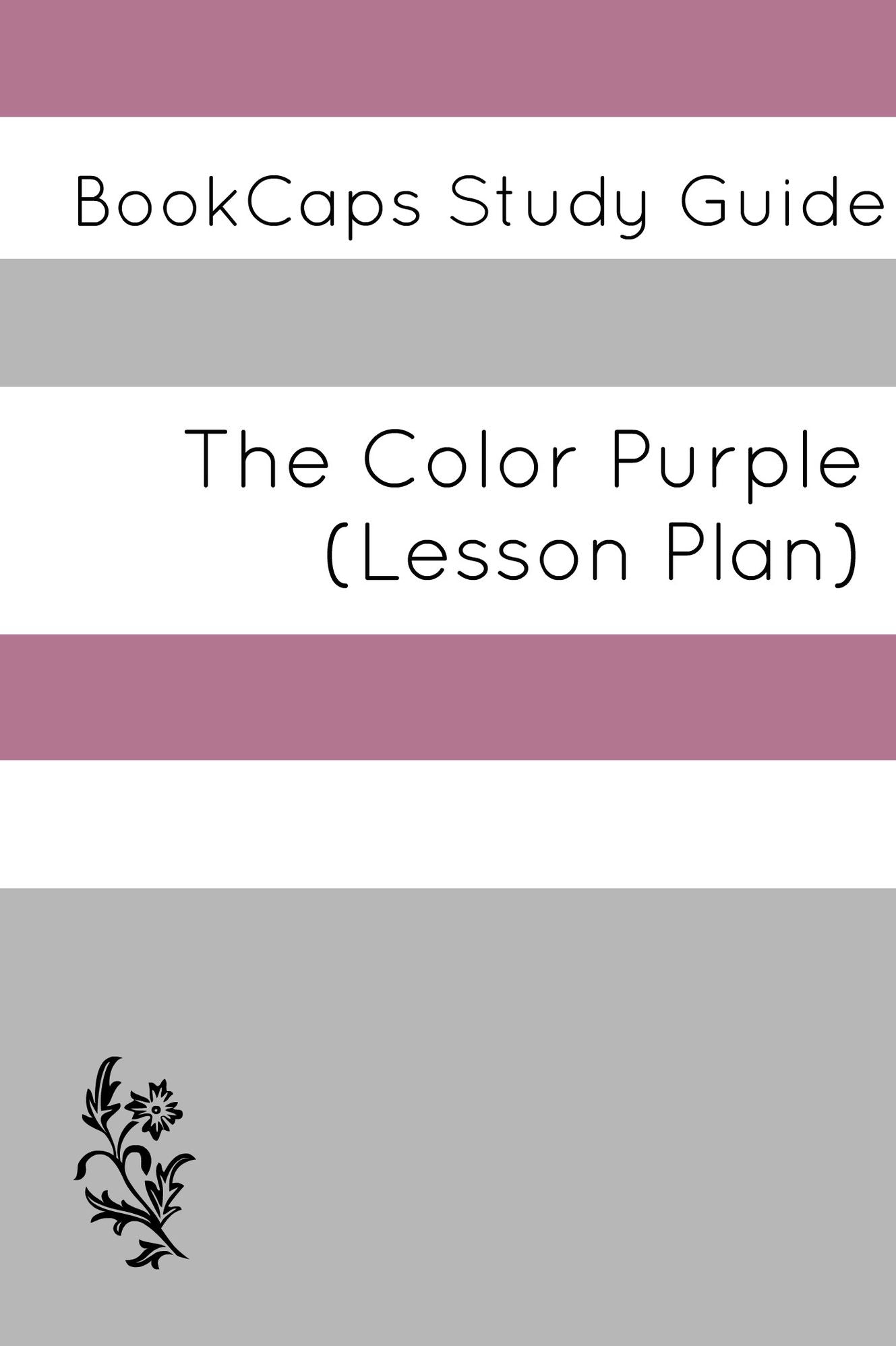 The Color Purple: Teacher Lesson Plans and Study Guide