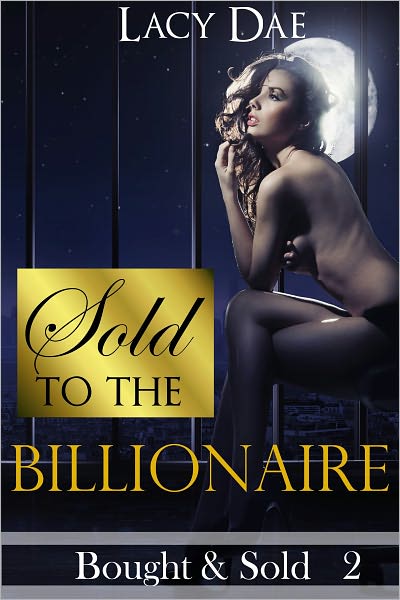 Sold to the Billionaire (Erotic Romance)