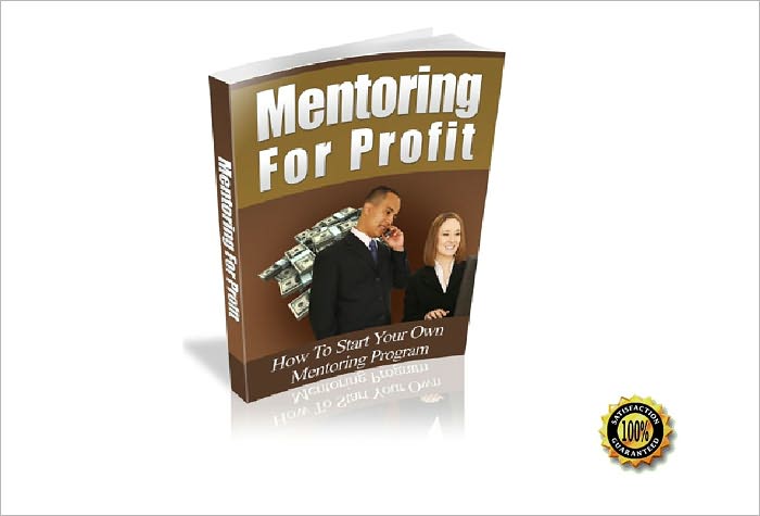 Mentoring For Profit- How To Start Your Own Mentoring Program! AAA+++