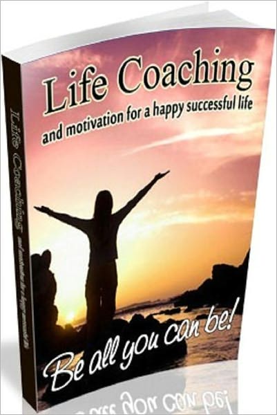 Inspiration & Personal Growth eBook on Life Coaching and Motivation for Happy Successful Life - A book that will change your life forever!