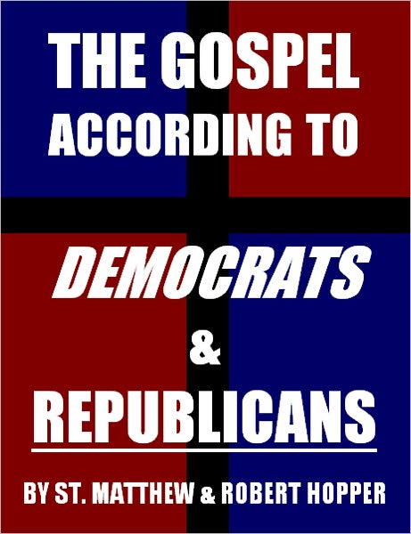 The Gospel According to Democrats and Republicans