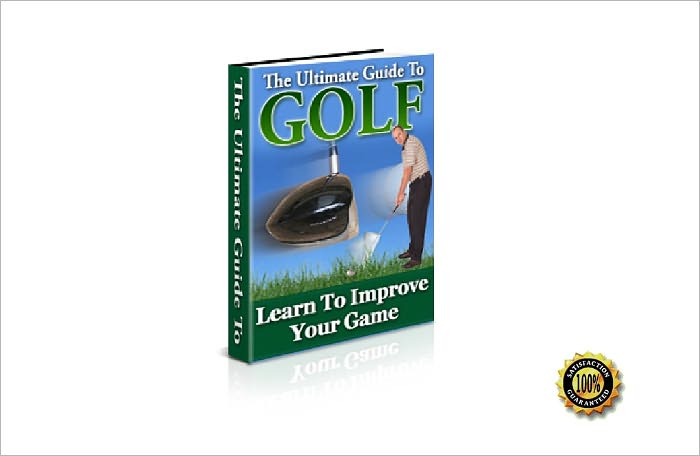 The Ultimate Guide To Golf- Learn To Improve Your Game!AAA+++