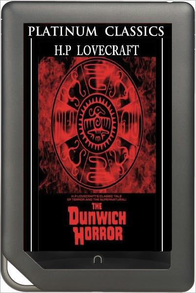 NOOK EDITION - The Dunwich Horror (Platinum Classics Series)