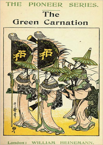 The Green Carnation: A Fiction and Literture Classic By Robert Hichens! AAA+++