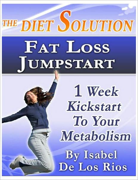 The Diet Solution: Fat Loss Jumpstart Recipe Cook Book
