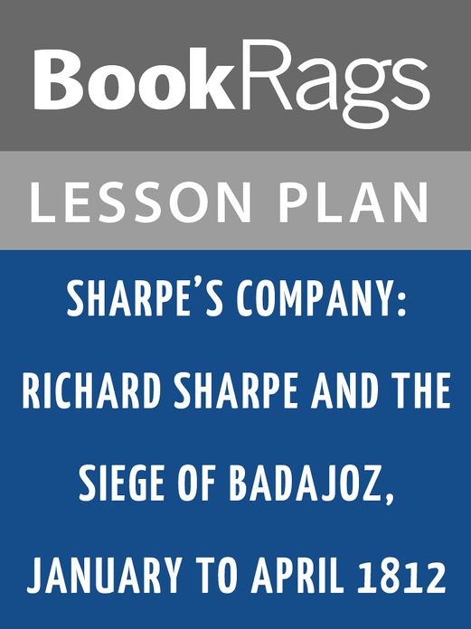 Sharpe's Company: Richard Sharpe and the Siege of Badajoz, January to April 1812 Lesson Plans