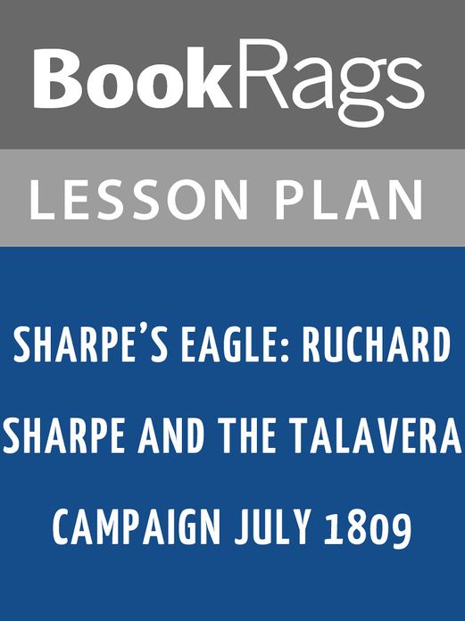 Sharpe's Eagle: Richard Sharpe and the Talavera Campaign July 1809 Lesson Plans
