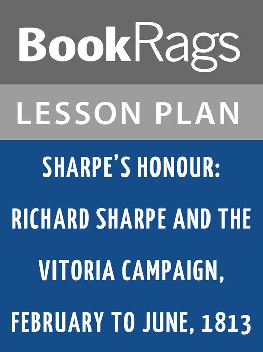Sharpe's Honour: Richard Sharpe and the Vitoria Campaign, February to June, 1813 Lesson Plans
