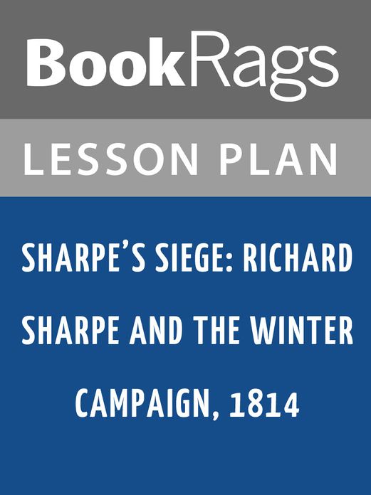 Sharpe's Siege: Richard Sharpe and the Winter Campaign, 1814 Lesson Plans