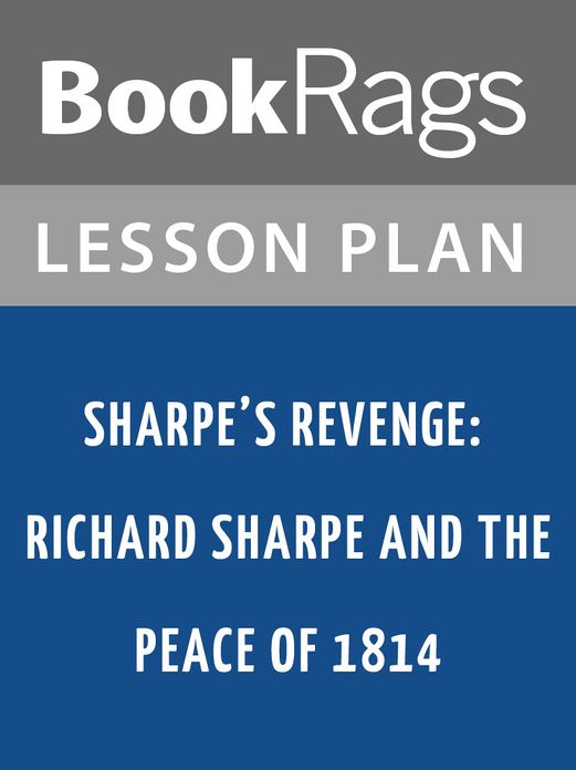 Sharpe's Revenge: Richard Sharpe and the Peace of 1814 Lesson Plans