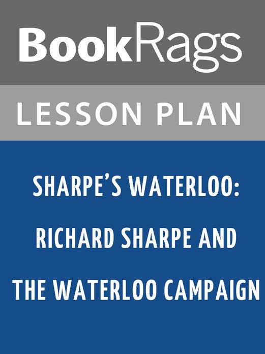 Sharpe's Waterloo: Richard Sharpe and the Waterloo Campaign Lesson Plans