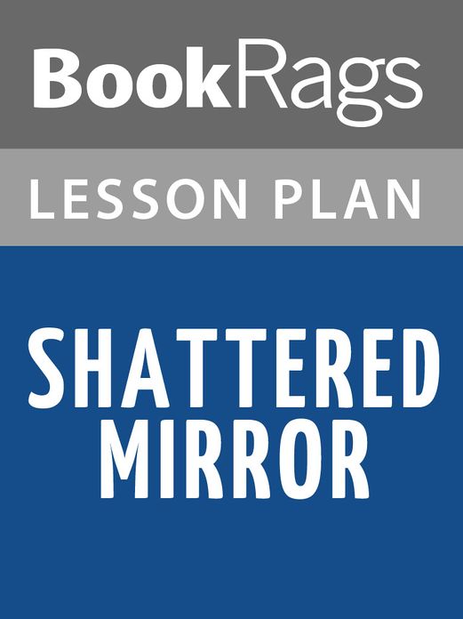 Shattered Mirror Lesson Plans
