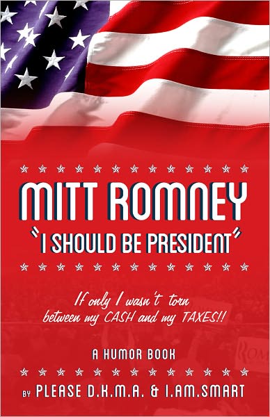 Mitt Romney: "I Should be President"