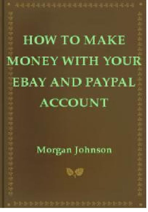 How to Make Money with Your eBay and PayPal Account