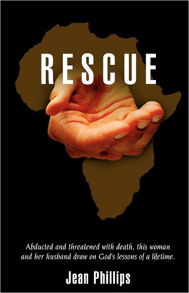 Rescue: Abducted and Threatened with Death, This Woman and Her Husband Draw on God's Lessons