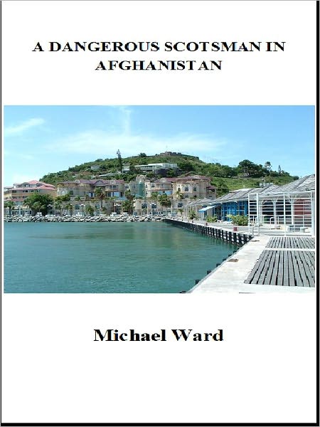 A dangerous Scotsman in Afghanistan