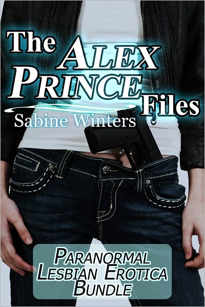 The Alex Prince Files (Paranormal Lesbian Erotica Bundle)