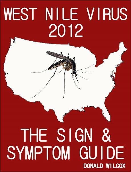 West Nile Virus 2012: The Sign and Symptom Guide
