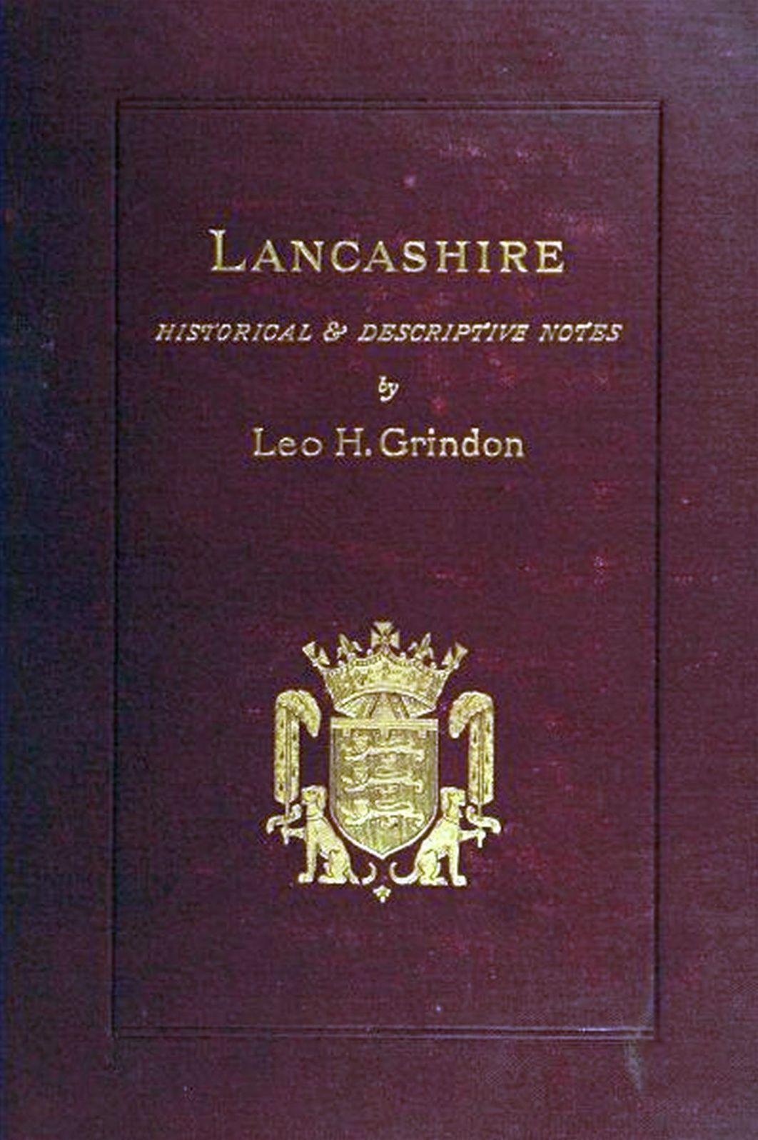 Lancashire, Brief Historical and Descriptive Notes (Illustrated)