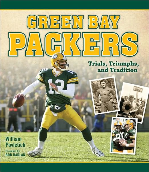 Green Bay Packers: Trials, Triumphs, and Tradition