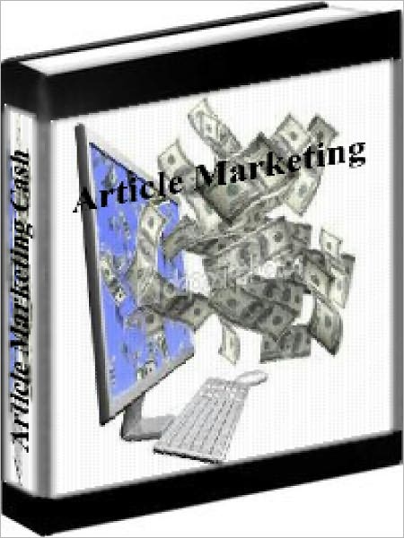 Article Marketing Cash - How To Make Money Online With Article Marketing