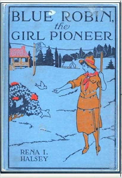 Blue Robin, the Girl Pioneer