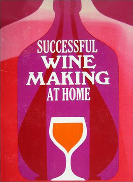 Successful Winemaking At Home