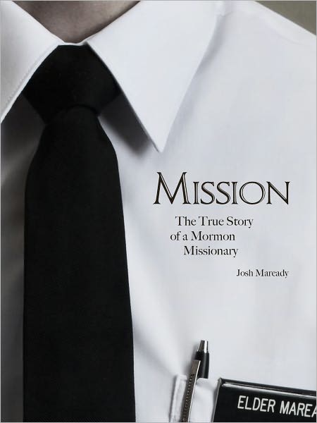 Mission: The True Story of a Mormon Missionary