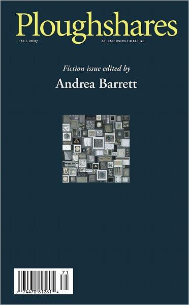 Ploughshares Fall 2007 Guest-Edited by Andrea Barrett
