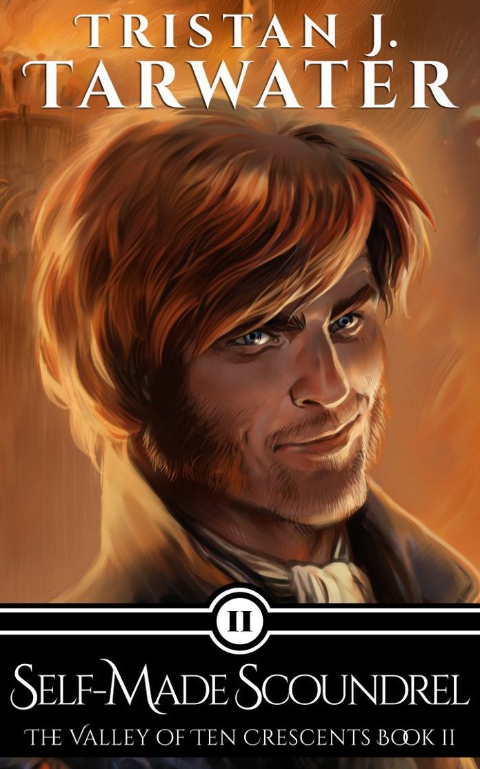 Self-Made Scoundrel (The Valley of Ten Crescents #2)