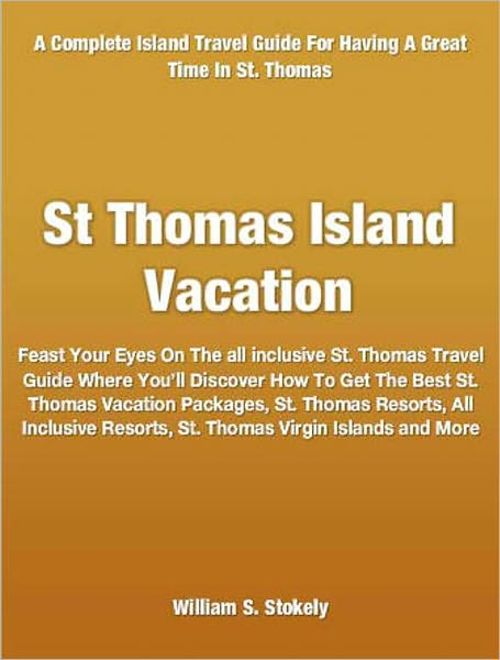 St Thomas Island Vacation: Feast Your Eyes On The all inclusive St. Thomas Travel Guide, Where You’ll Discover How To Get The Best St. Thomas Vacation Packages, St. Thomas Resorts, All Inclusive Resorts, St. Thomas Virgin Islands and More