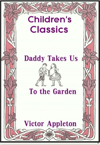 Daddy Takes Us to the Garden