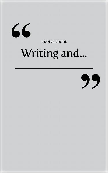 Writing and...