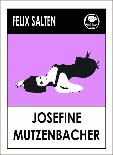 Felix Salten's Josefine Mutzenbacher Die Lebensgeschichte Einer Wienerischen Dirne, Von Ihr Selbst Erzählt