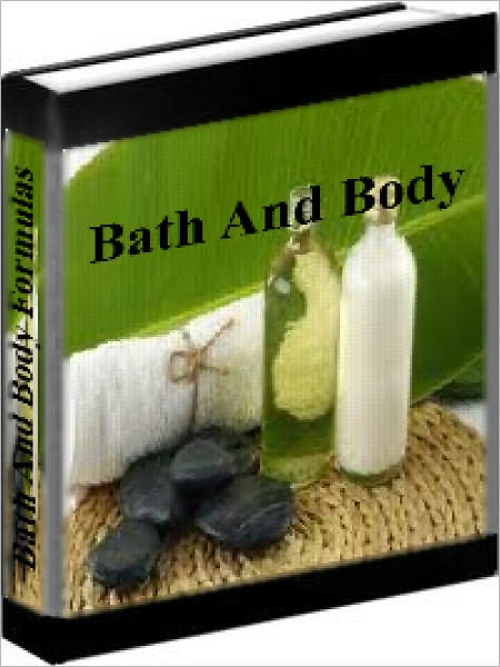 Bath And Body - The Best Bath And Body Formulas
