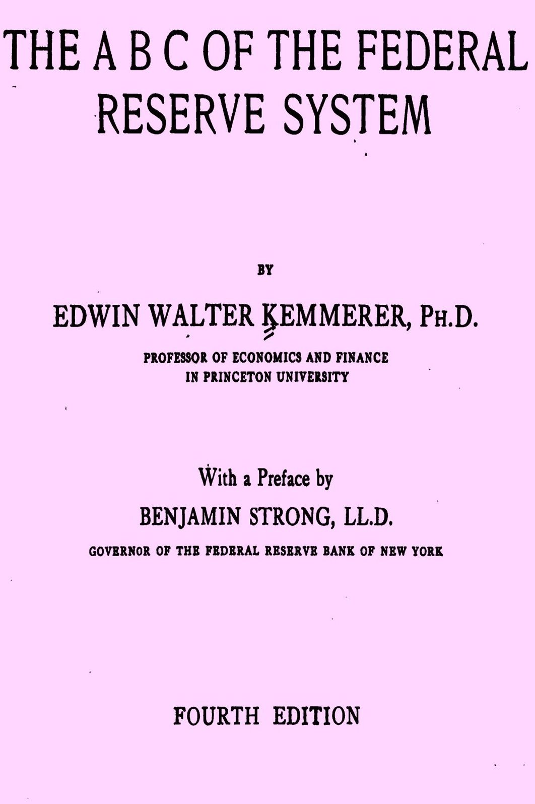 The ABC of the Federal Reserve System: Why the Federal Reserve System was called into being, the main features of its organization, and how it works