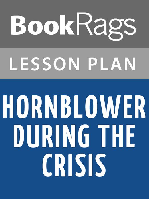 Hornblower During the Crisis Lesson Plans