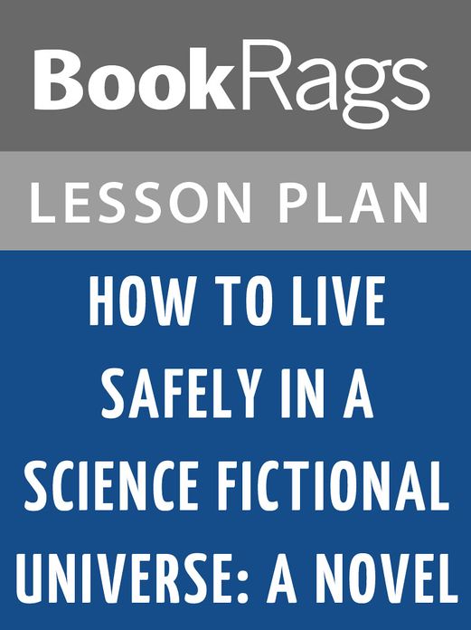 How to Live Safely in a Science Fictional Universe Lesson Plans