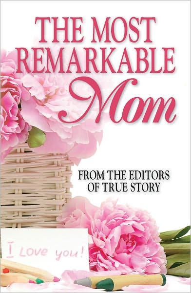 The Most Remarkable Mom