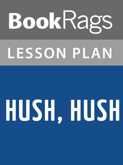 Hush, Hush Lesson Plans