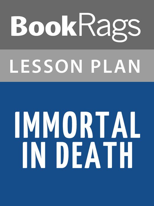 Immortal in Death Lesson Plans