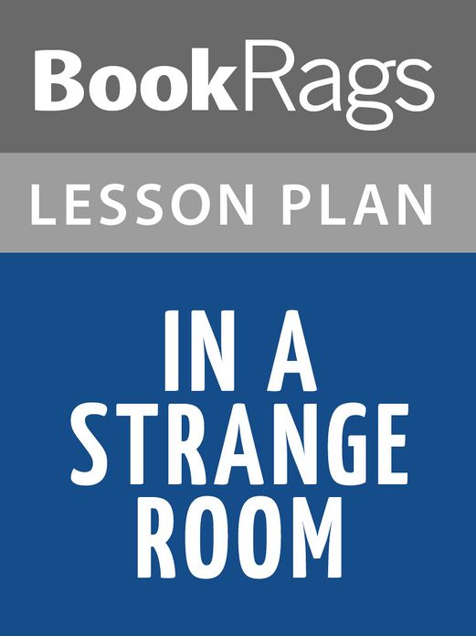 In a Strange Room Lesson Plans