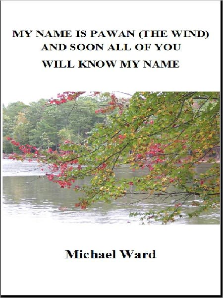 My Name is Pawan (The Wind) and Soon all of you Will Know my Name