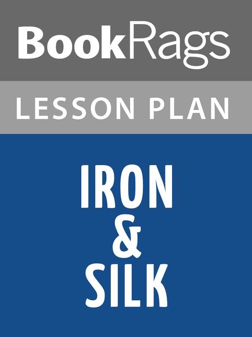 Iron & Silk Lesson Plans