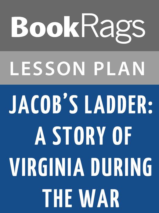 Jacob's Ladder: A Story of Virginia During the War Lesson Plans
