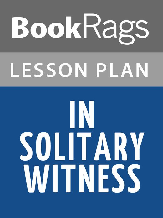 In Solitary Witness: The Life and Death of Franz Jagerstatter Lesson Plans