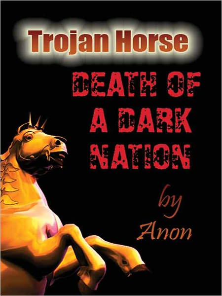 Trojan Horse: Death of a Dark Nation