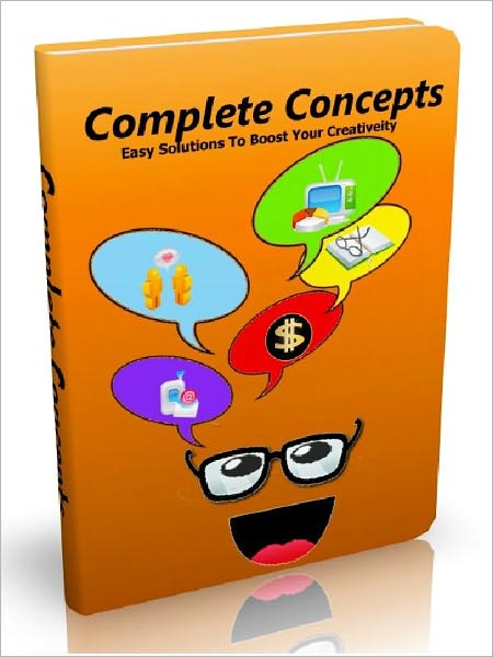 Complete Concepts - Easy Solutions To Boost Your Creativity