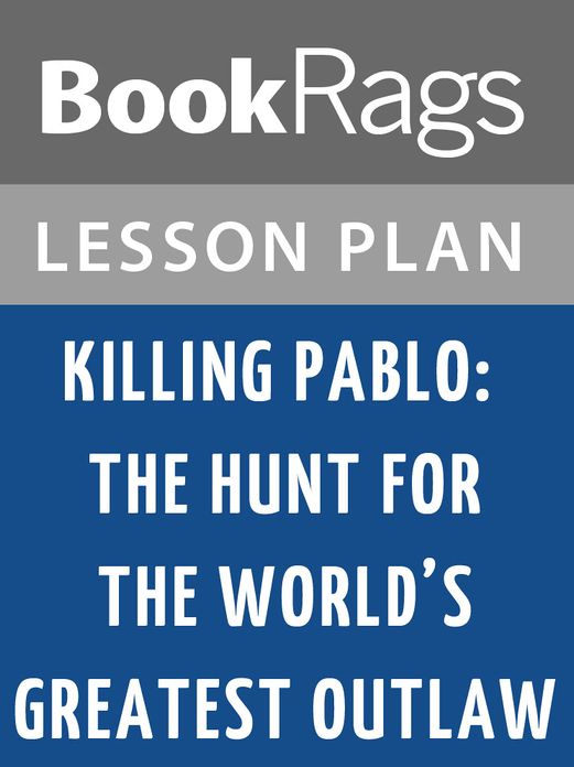 Killing Pablo: The Hunt for the World's Greatest Outlaw Lesson Plans